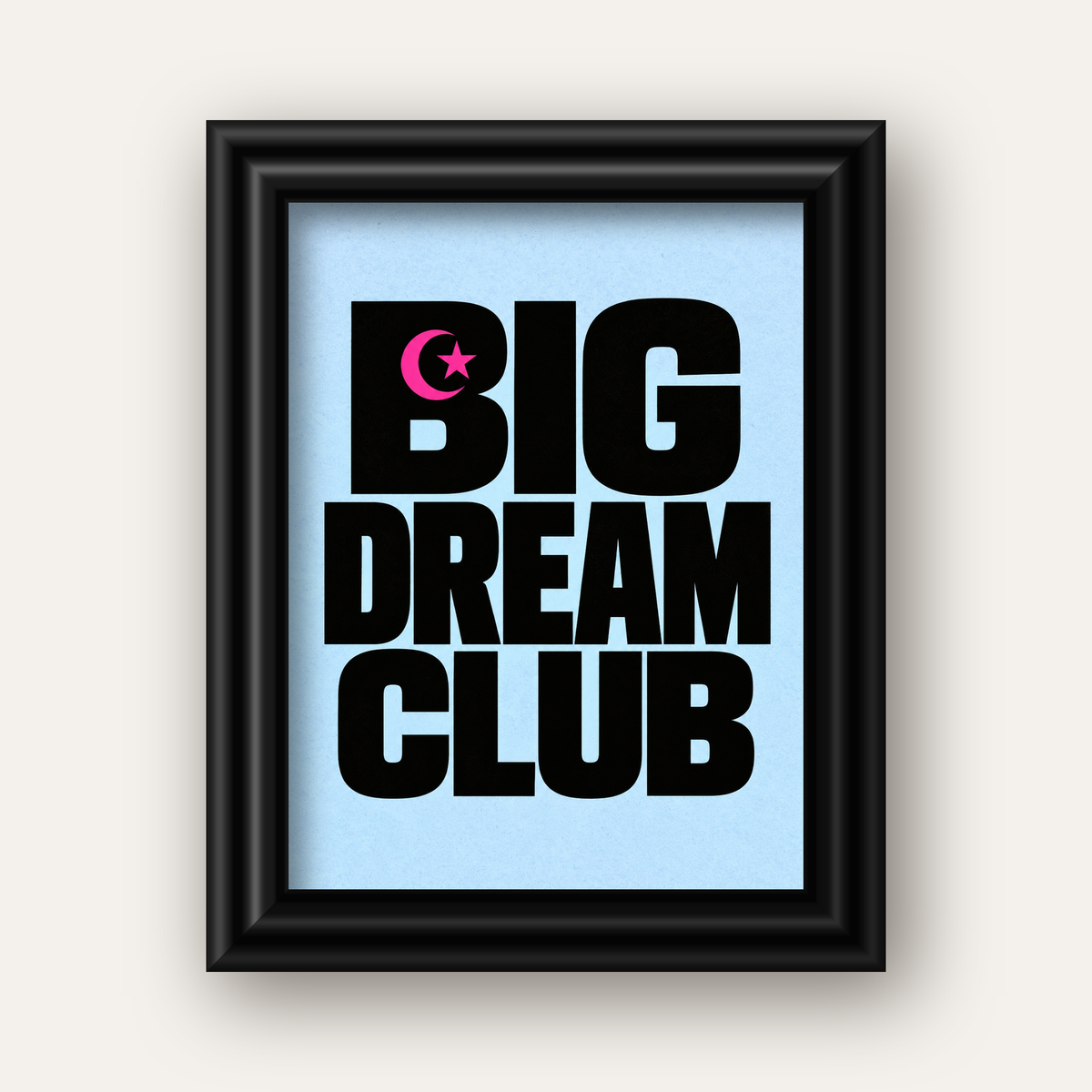 Big Dream Club Tipografi Poster Siyah-Pembe Ay Yıldız Motifli — siyah galeri çerçeveli