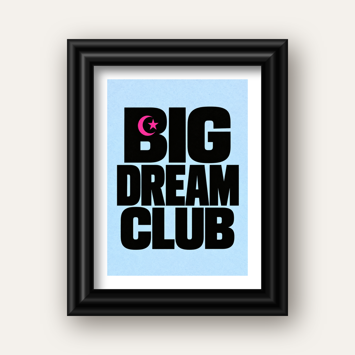 Big Dream Club Tipografi Poster Siyah-Pembe Ay Yıldız Motifli — siyah galeri çerçeveli paspartulu