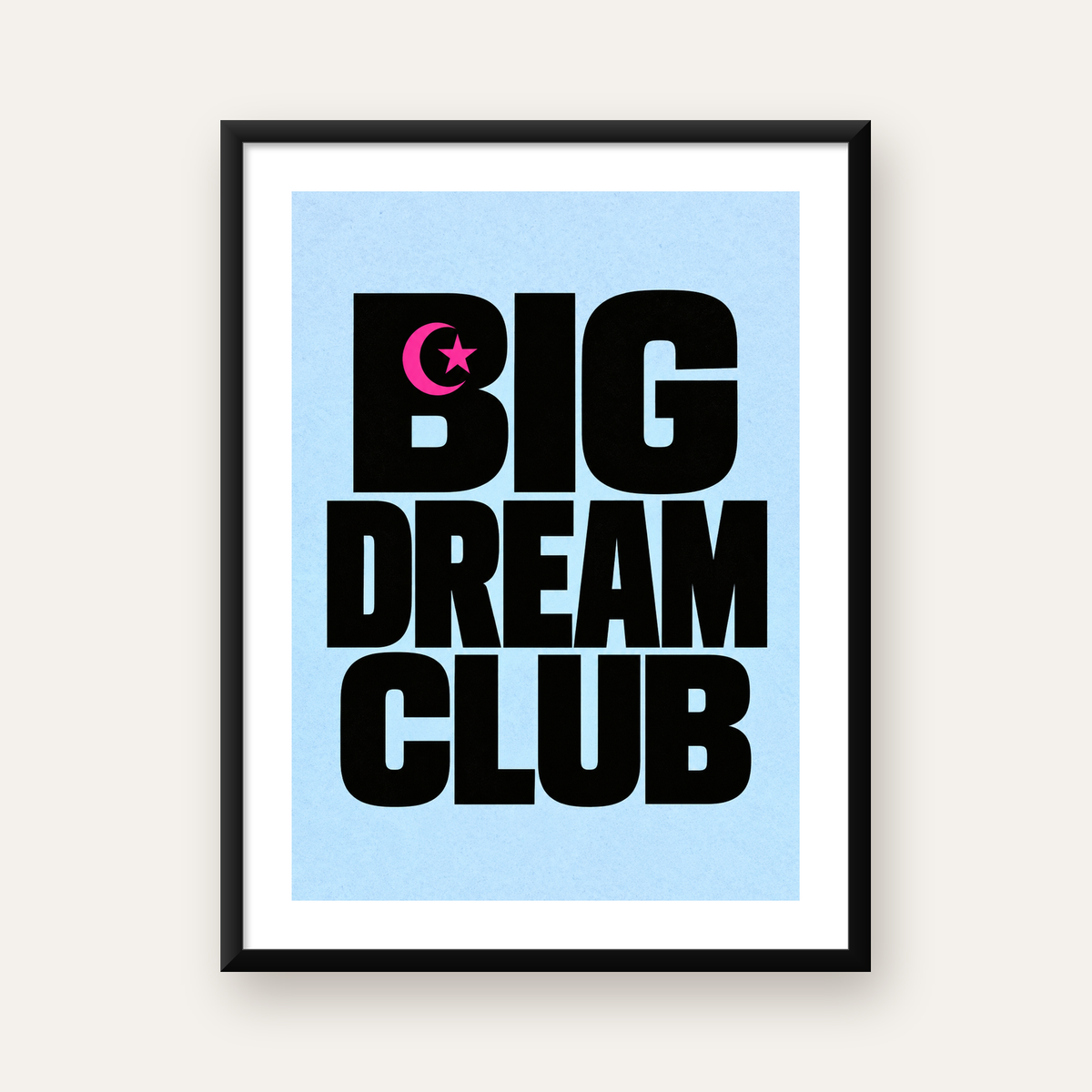 Big Dream Club Tipografi Poster Siyah-Pembe Ay Yıldız Motifli — Dikey baskı, beyaz kenar boşluklu
