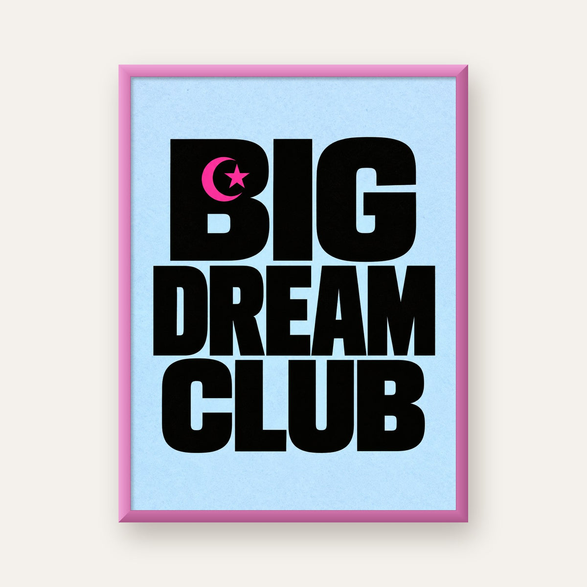 Big Dream Club Tipografi Poster Siyah-Pembe Ay Yıldız Motifli — pembe çerçeveli