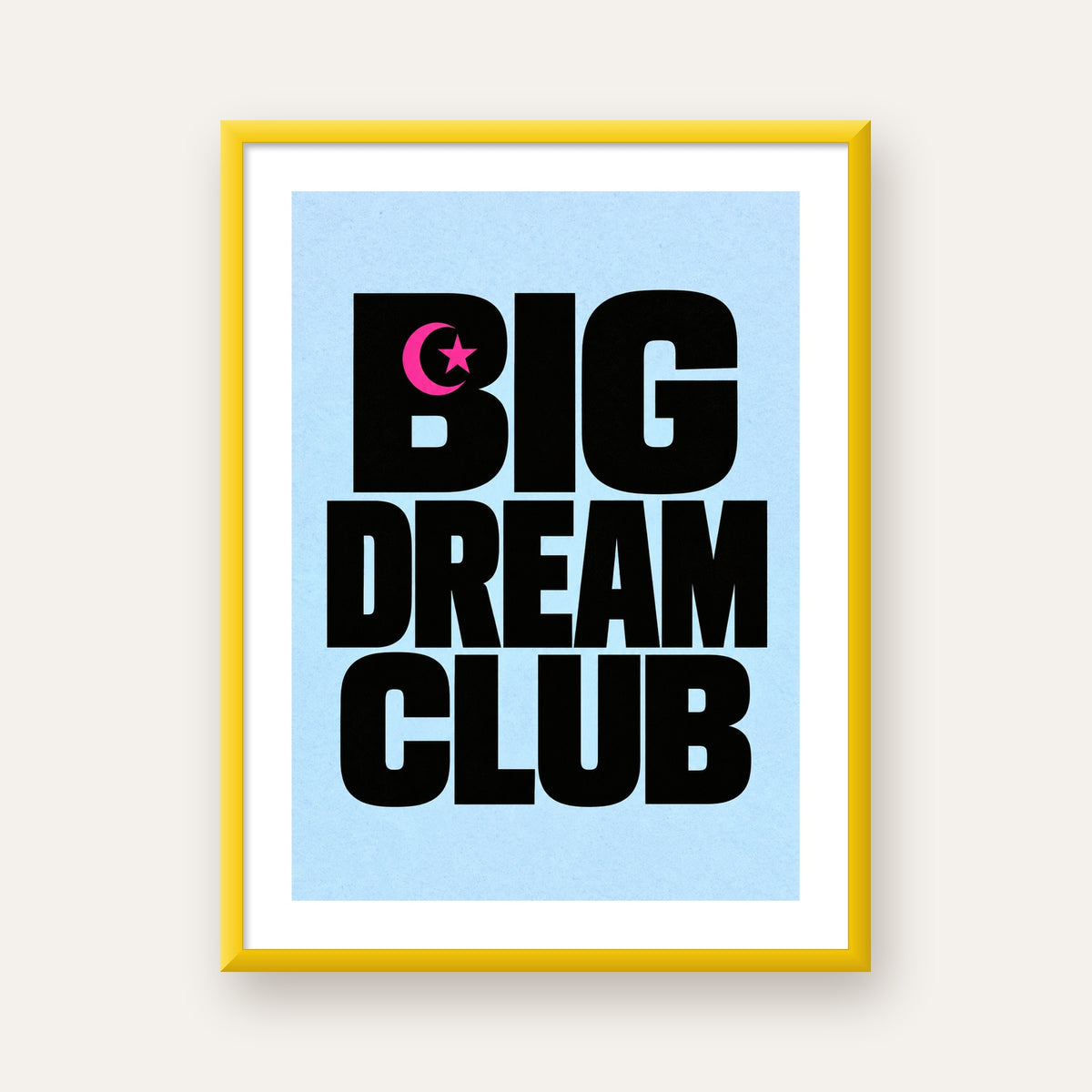 Big Dream Club Tipografi Poster Siyah-Pembe Ay Yıldız Motifli — sarı çerçeveli paspartulu