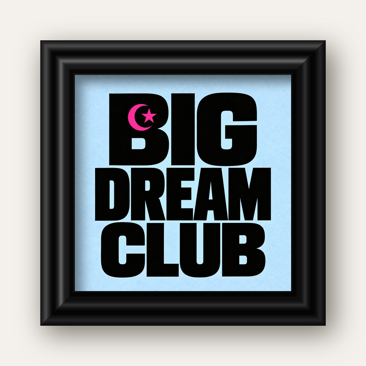 Big Dream Club Tipografi Poster Siyah-Pembe Ay Yıldız Motifli — siyah galeri çerçeveli