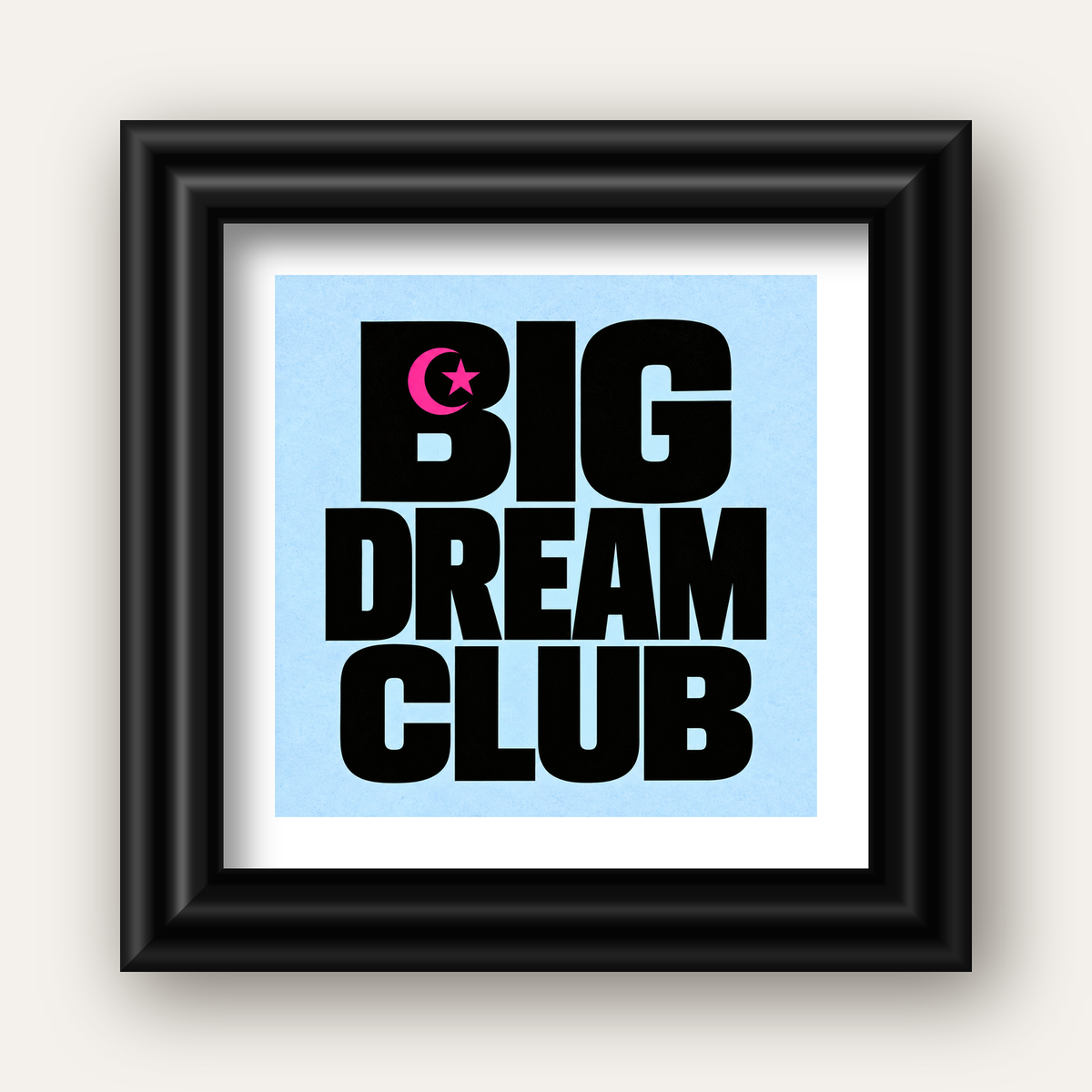 Big Dream Club Tipografi Poster Siyah-Pembe Ay Yıldız Motifli — siyah galeri çerçeveli paspartulu