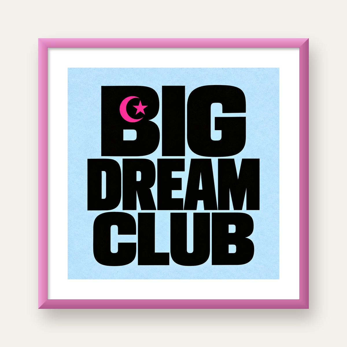 Big Dream Club Tipografi Poster Siyah-Pembe Ay Yıldız Motifli — pembe çerçeveli paspartulu