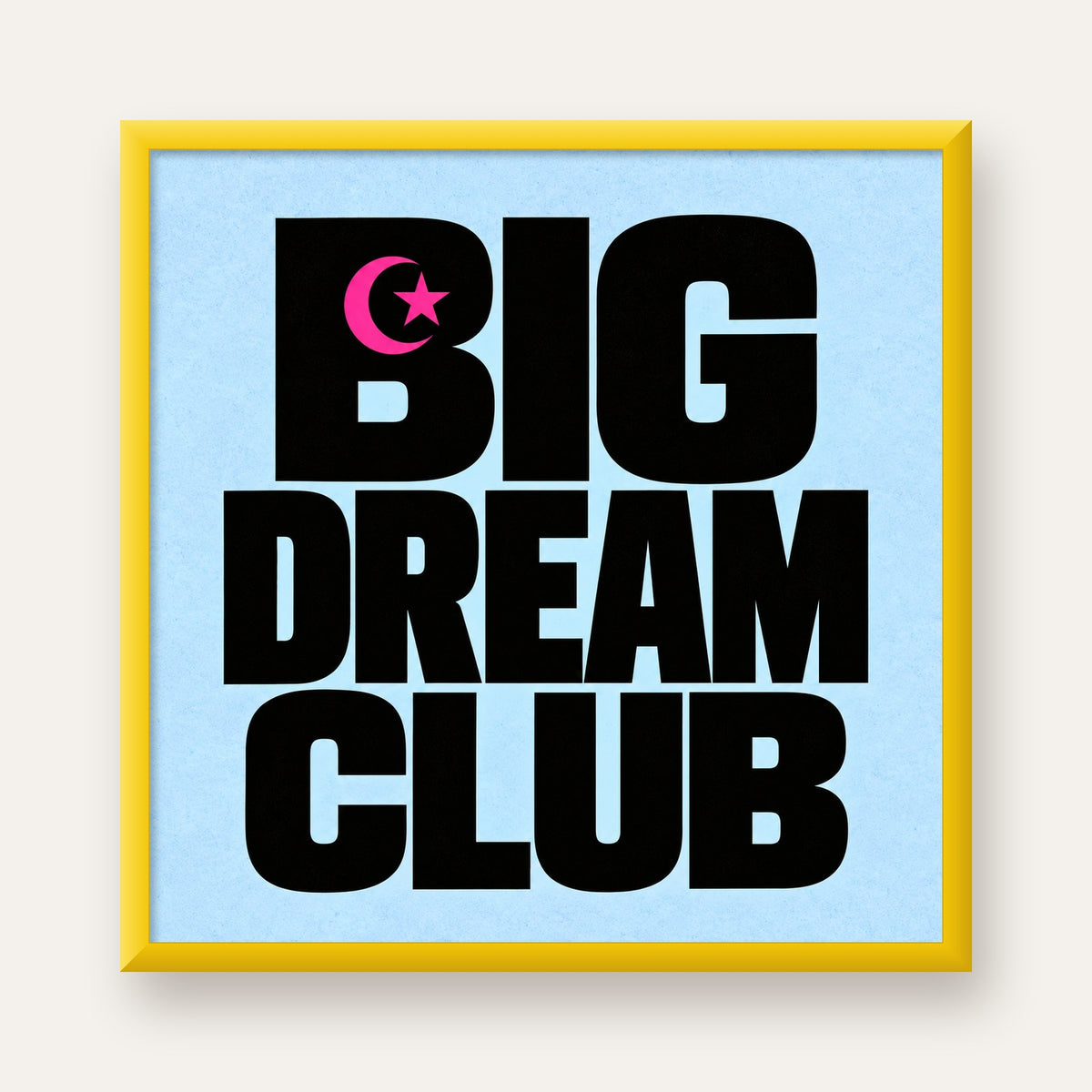 Big Dream Club Tipografi Poster Siyah-Pembe Ay Yıldız Motifli — sarı çerçeveli