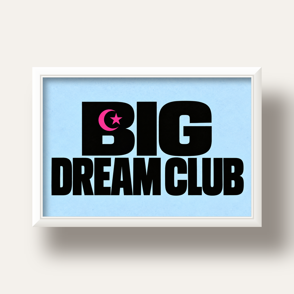 Big Dream Club Tipografi Poster Siyah-Pembe Ay Yıldız Motifli — beyaz derin çerçeveli