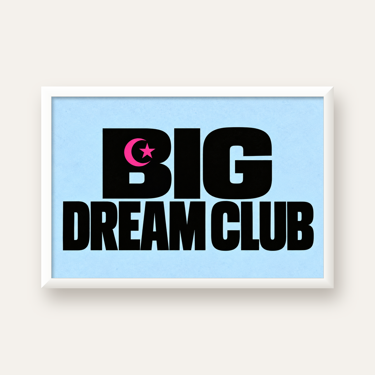 Big Dream Club Tipografi Poster Siyah-Pembe Ay Yıldız Motifli — beyaz çerçeveli yatay poster