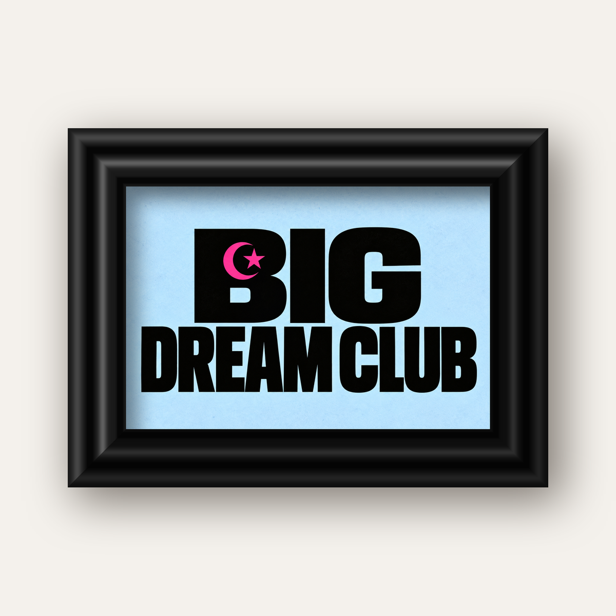 Big Dream Club Tipografi Poster Siyah-Pembe Ay Yıldız Motifli — siyah galeri çerçeveli