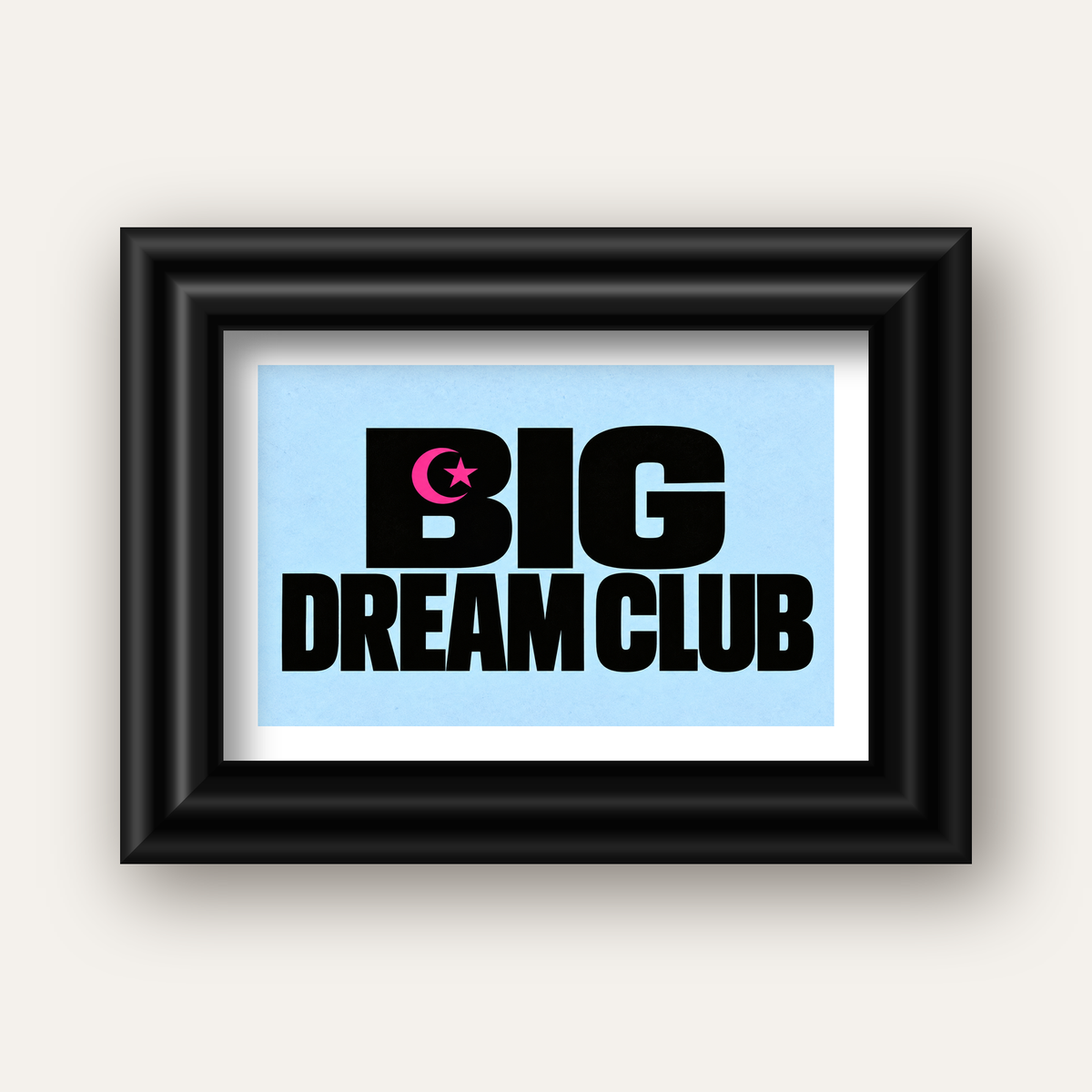 Big Dream Club Tipografi Poster Siyah-Pembe Ay Yıldız Motifli — siyah galeri çerçeveli paspartulu