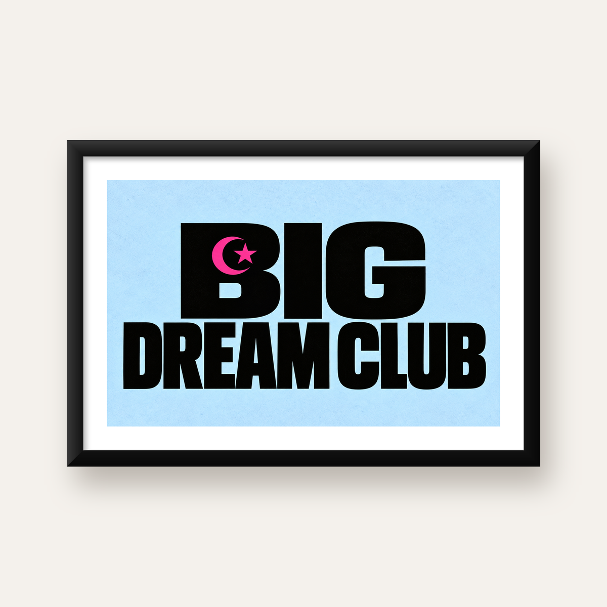 Big Dream Club Tipografi Poster Siyah-Pembe Ay Yıldız Motifli — Yatay baskı, beyaz kenar boşluklu