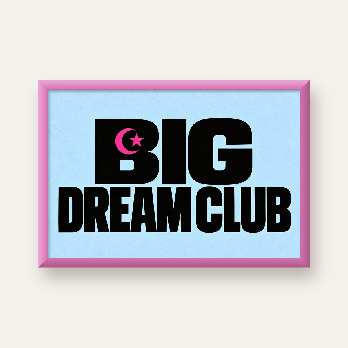 Big Dream Club Tipografi Poster Siyah-Pembe Ay Yıldız Motifli — pembe çerçeveli