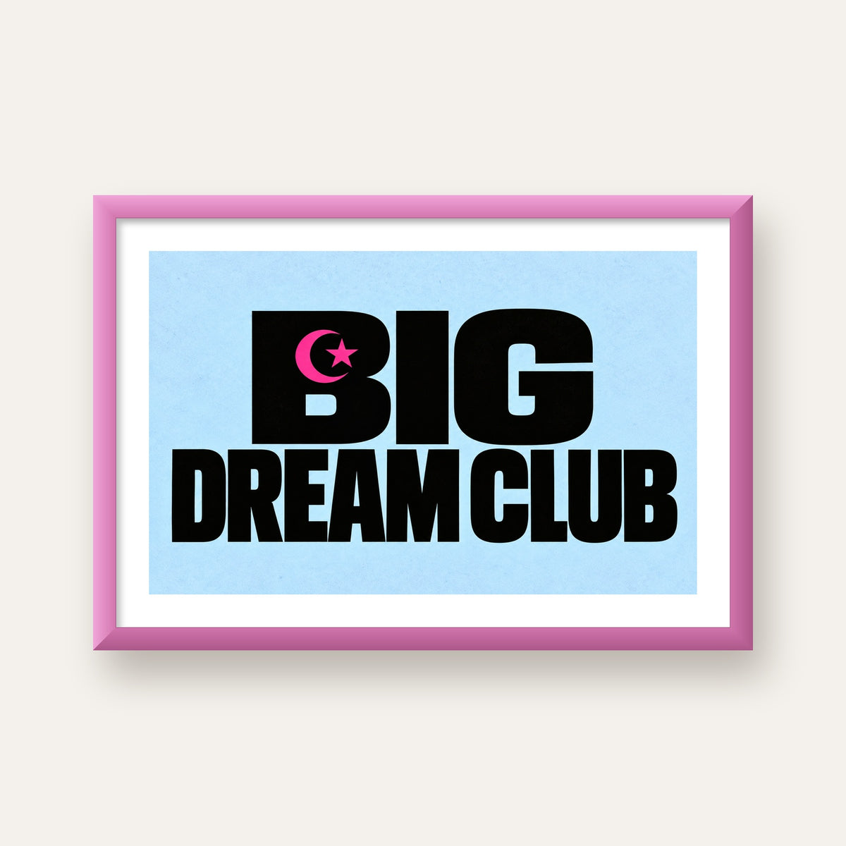 Big Dream Club Tipografi Poster Siyah-Pembe Ay Yıldız Motifli — pembe çerçeveli paspartulu
