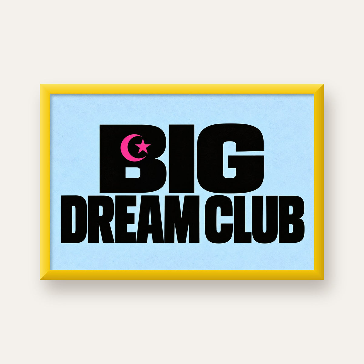 Big Dream Club Tipografi Poster Siyah-Pembe Ay Yıldız Motifli — sarı çerçeveli
