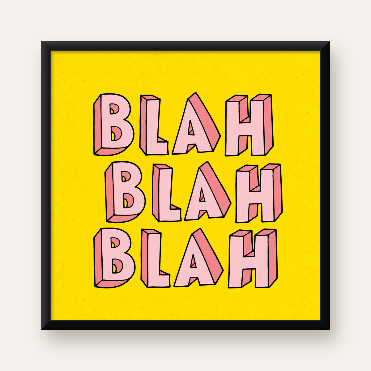 BLAH BLAH BLAH Renkli Tipografi Poster – Sarı ve Pembe — Kare baskı, düz siyah çerçeveli duvar posteri