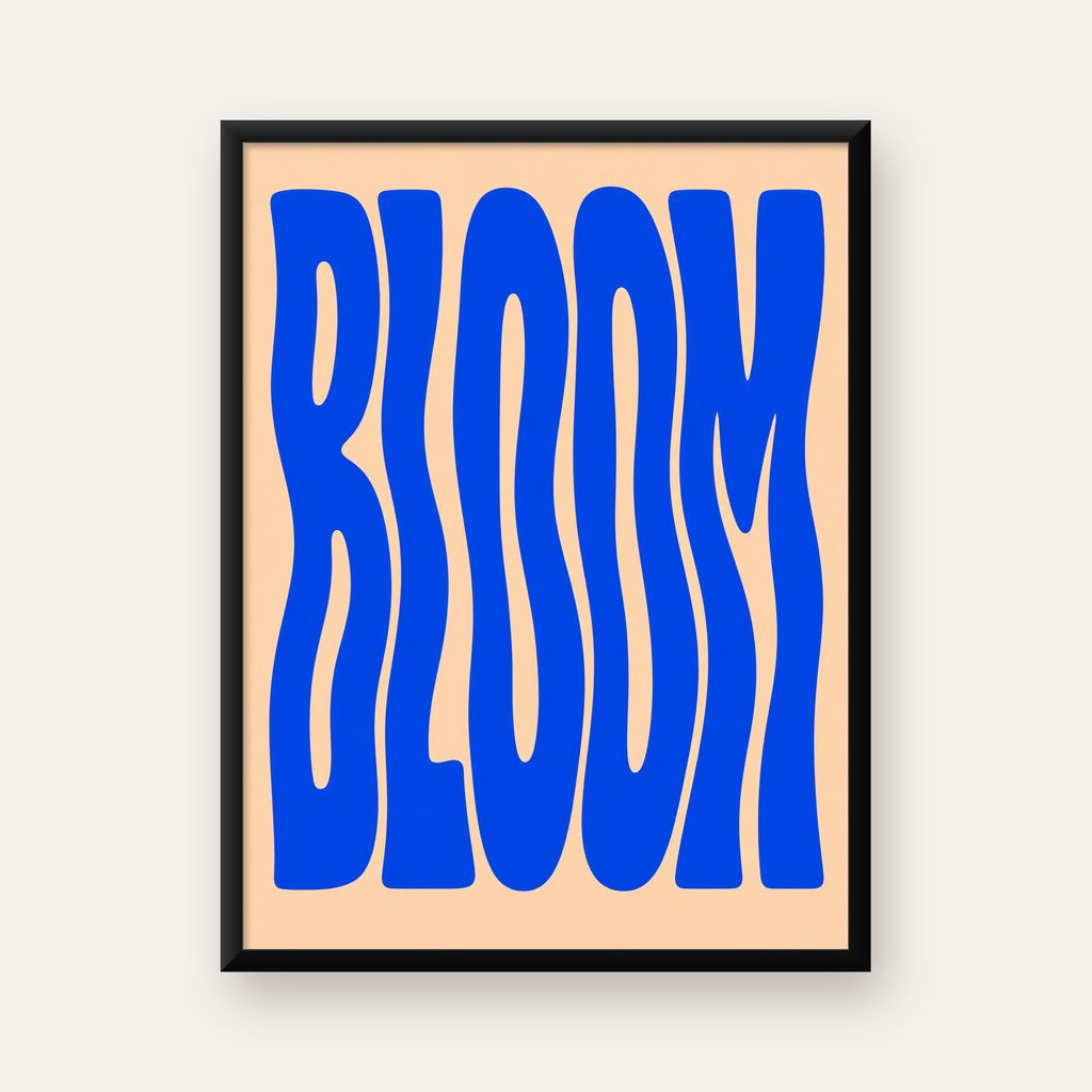 Dalgalı BLOOM Tipografi Poster – Modern Duvar Sanatı — Dikey baskı, düz siyah çerçeveli duvar posteri