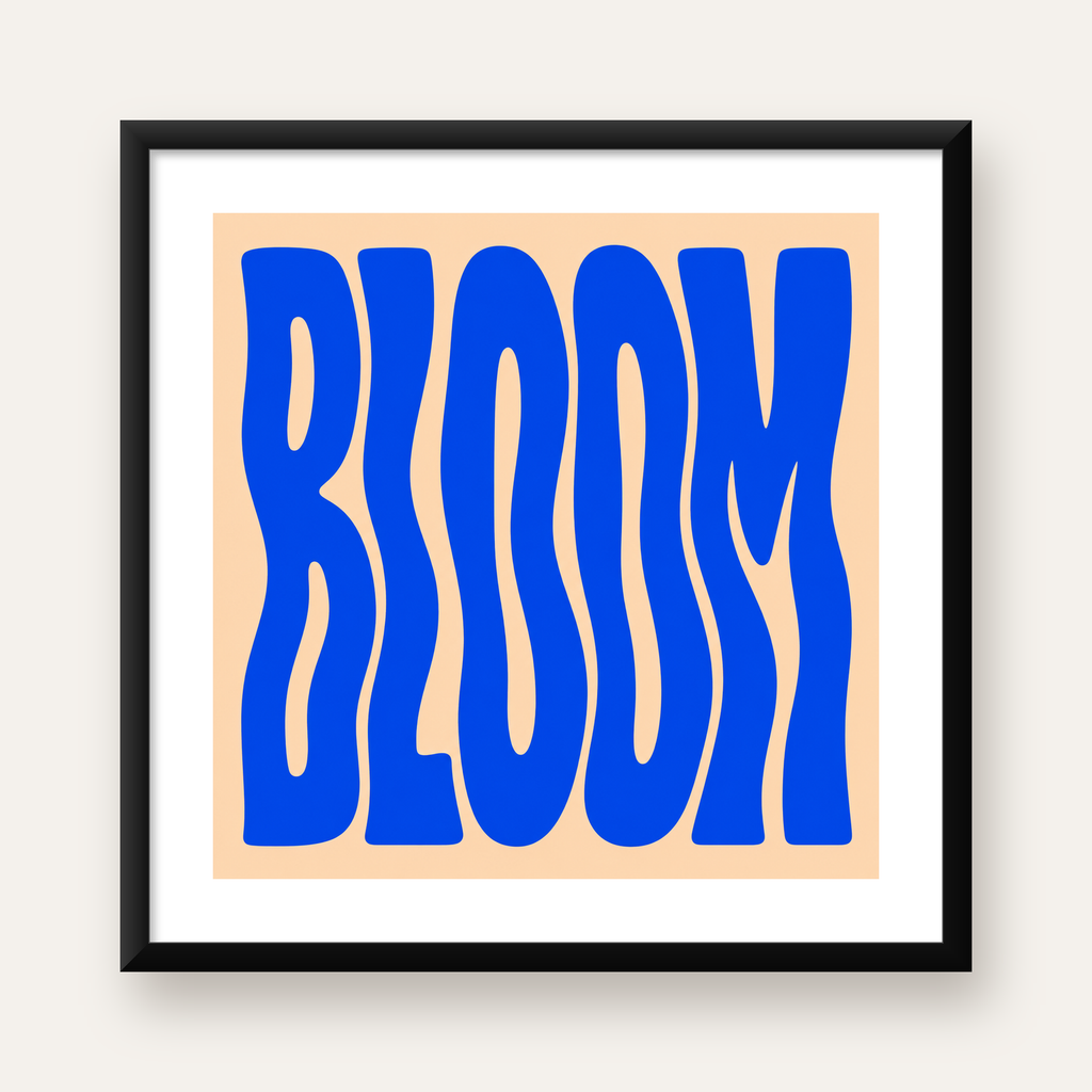 Dalgalı BLOOM Tipografi Poster – Modern Duvar Sanatı — Kare baskı, beyaz paspartulu