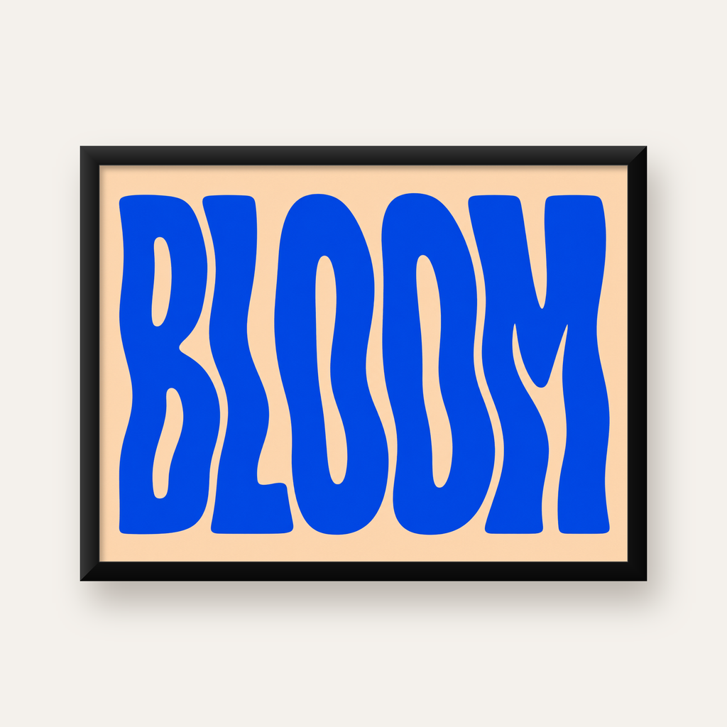 Dalgalı BLOOM Tipografi Poster – Modern Duvar Sanatı — Yatay baskı, düz siyah çerçeveli duvar posteri