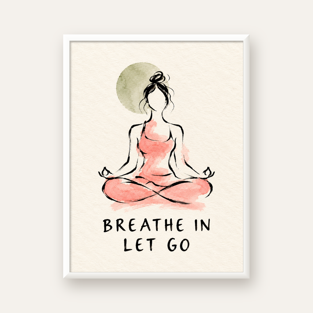 Breathe In Let Go Meditasyon Yapan Kadın Poster — beyaz çerçeveli dikey poster