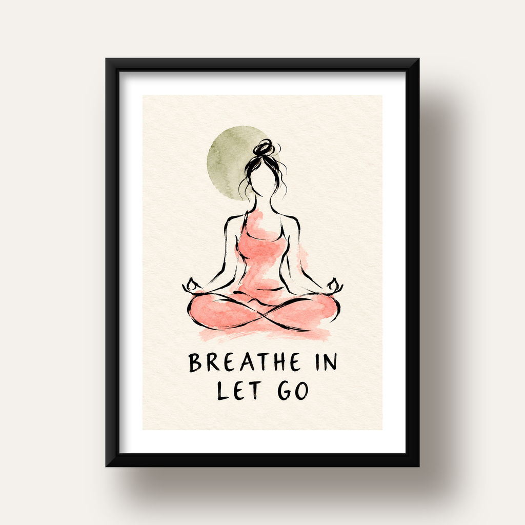 Breathe In Let Go Meditasyon Yapan Kadın Poster — siyah derin çerçeveli paspartulu