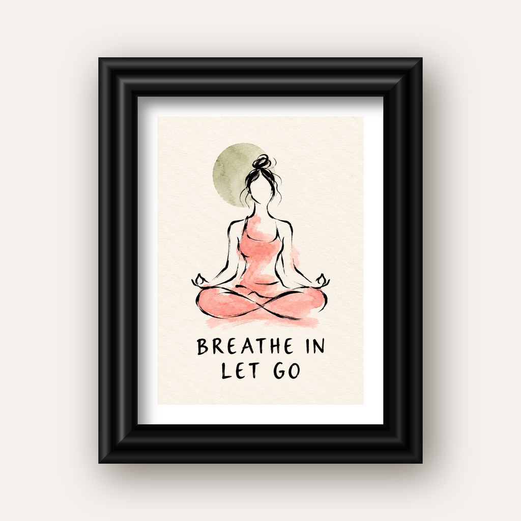 Breathe In Let Go Meditasyon Yapan Kadın Poster — siyah galeri çerçeveli paspartulu