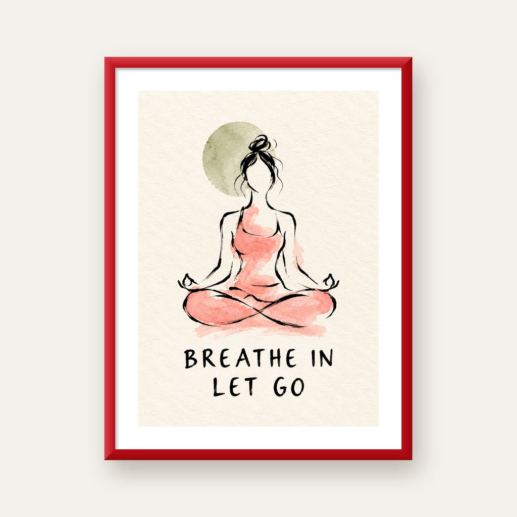 Breathe In Let Go Meditasyon Yapan Kadın Poster — kırmızı çerçeveli paspartulu