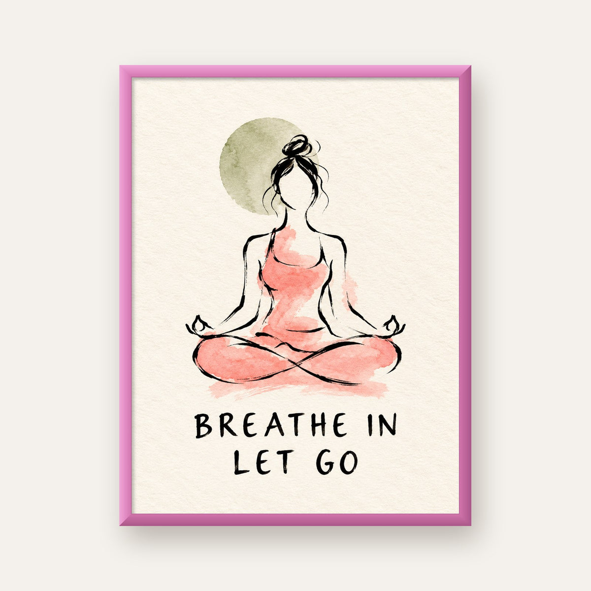 Breathe In Let Go Meditasyon Yapan Kadın Poster — pembe çerçeveli