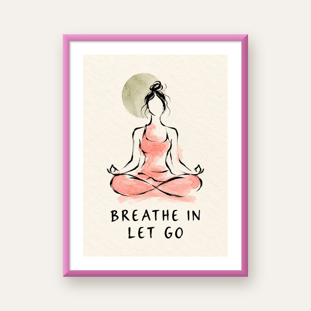 Breathe In Let Go Meditasyon Yapan Kadın Poster — pembe çerçeveli paspartulu