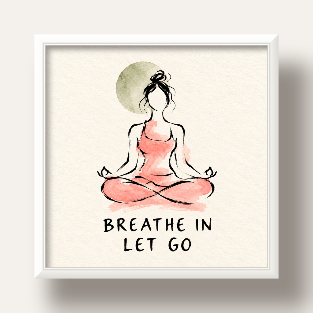 Breathe In Let Go Meditasyon Yapan Kadın Poster — beyaz derin çerçeveli