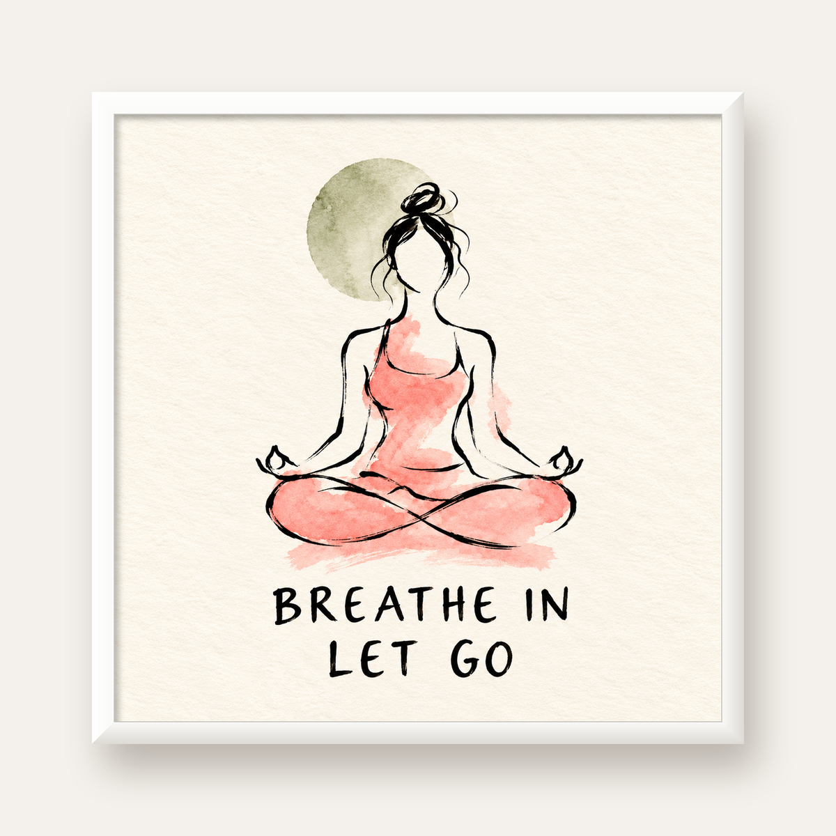 Breathe In Let Go Meditasyon Yapan Kadın Poster — beyaz çerçeveli kare poster
