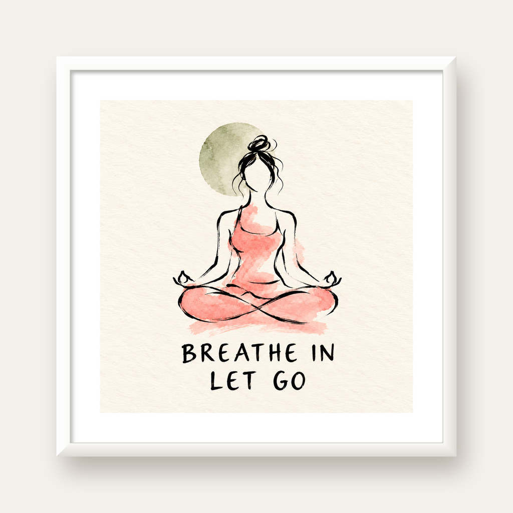 Breathe In Let Go Meditasyon Yapan Kadın Poster — beyaz çerçeveli kare poster