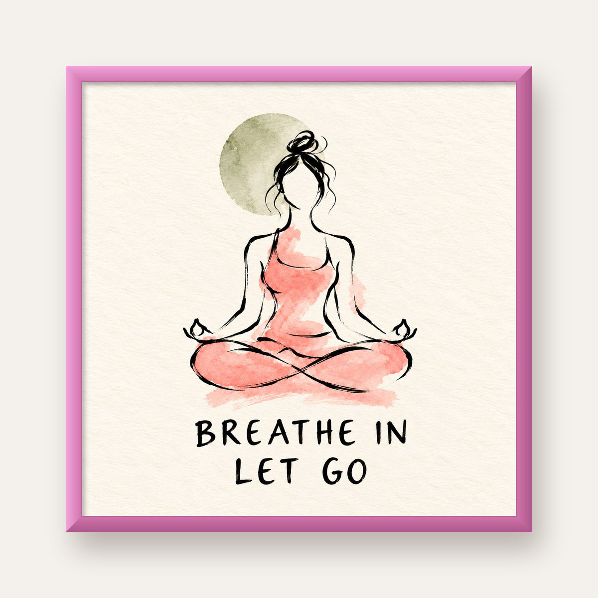 Breathe In Let Go Meditasyon Yapan Kadın Poster — pembe çerçeveli