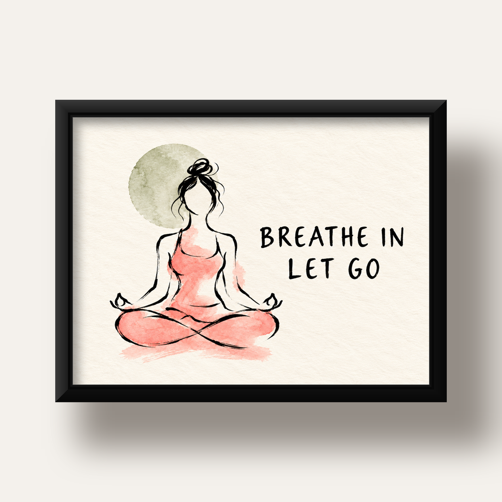 Breathe In Let Go Meditasyon Yapan Kadın Poster — siyah derin çerçeveli