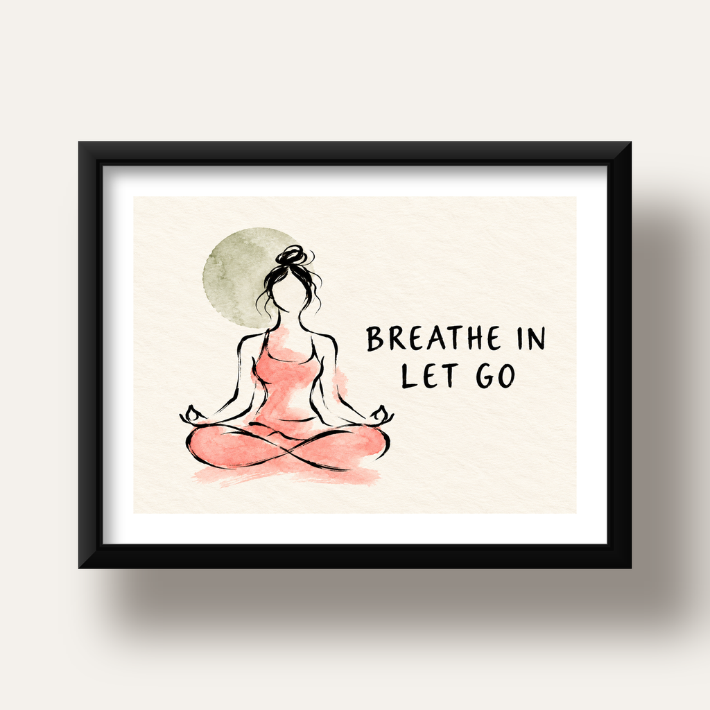Breathe In Let Go Meditasyon Yapan Kadın Poster — siyah derin çerçeveli paspartulu