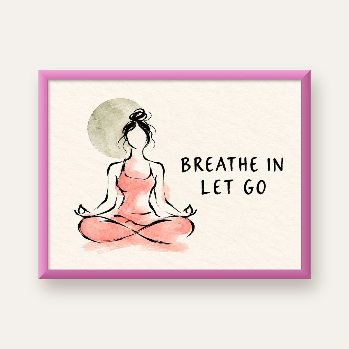 Breathe In Let Go Meditasyon Yapan Kadın Poster — pembe çerçeveli