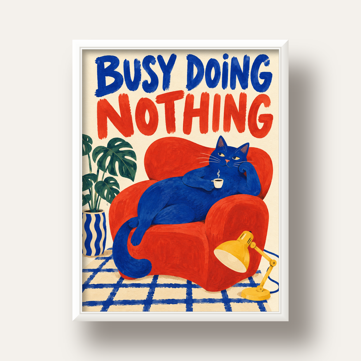 Busy Doing Nothing – Rahat Kedi İllüstrasyon Poster — beyaz derin çerçeveli