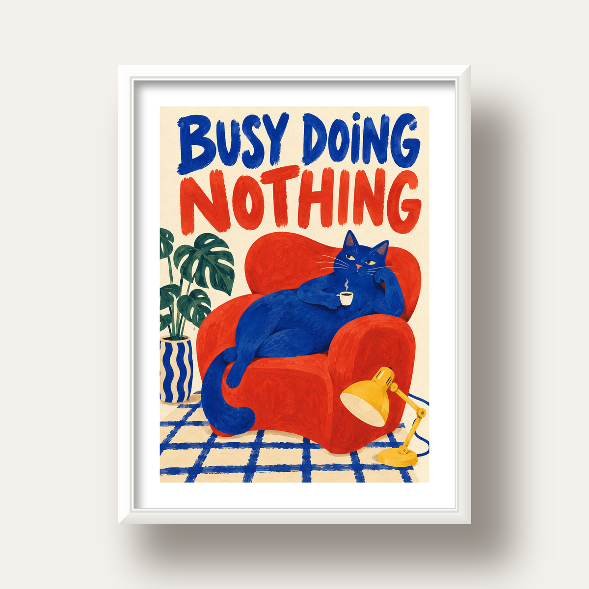 Busy Doing Nothing – Rahat Kedi İllüstrasyon Poster — beyaz derin çerçeveli paspartulu