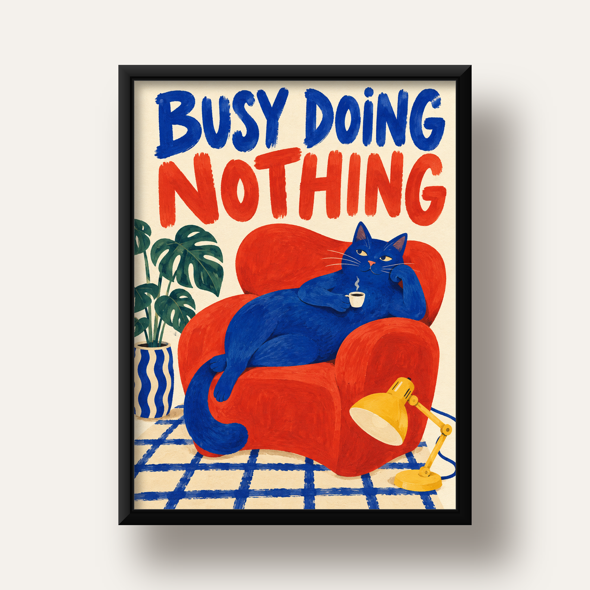 Busy Doing Nothing – Rahat Kedi İllüstrasyon Poster — siyah derin çerçeveli