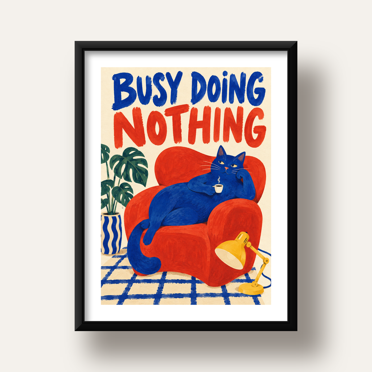 Busy Doing Nothing – Rahat Kedi İllüstrasyon Poster — siyah derin çerçeveli paspartulu