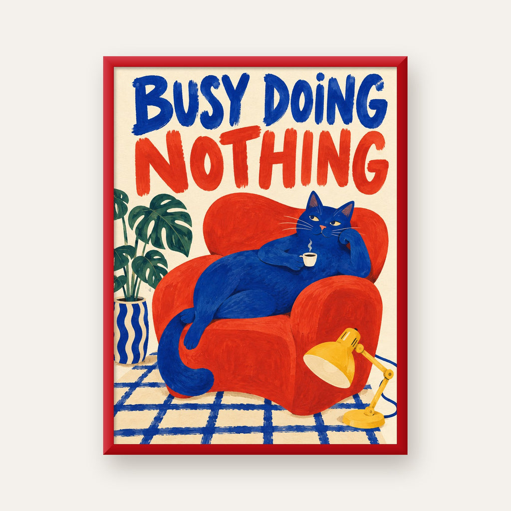 Busy Doing Nothing – Rahat Kedi İllüstrasyon Poster — kırmızı çerçeveli