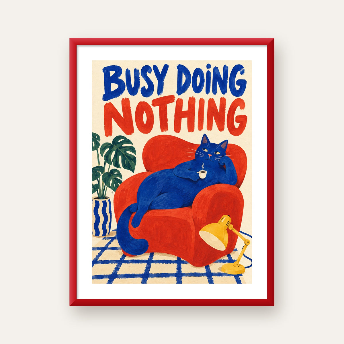 Busy Doing Nothing – Rahat Kedi İllüstrasyon Poster — kırmızı çerçeveli paspartulu