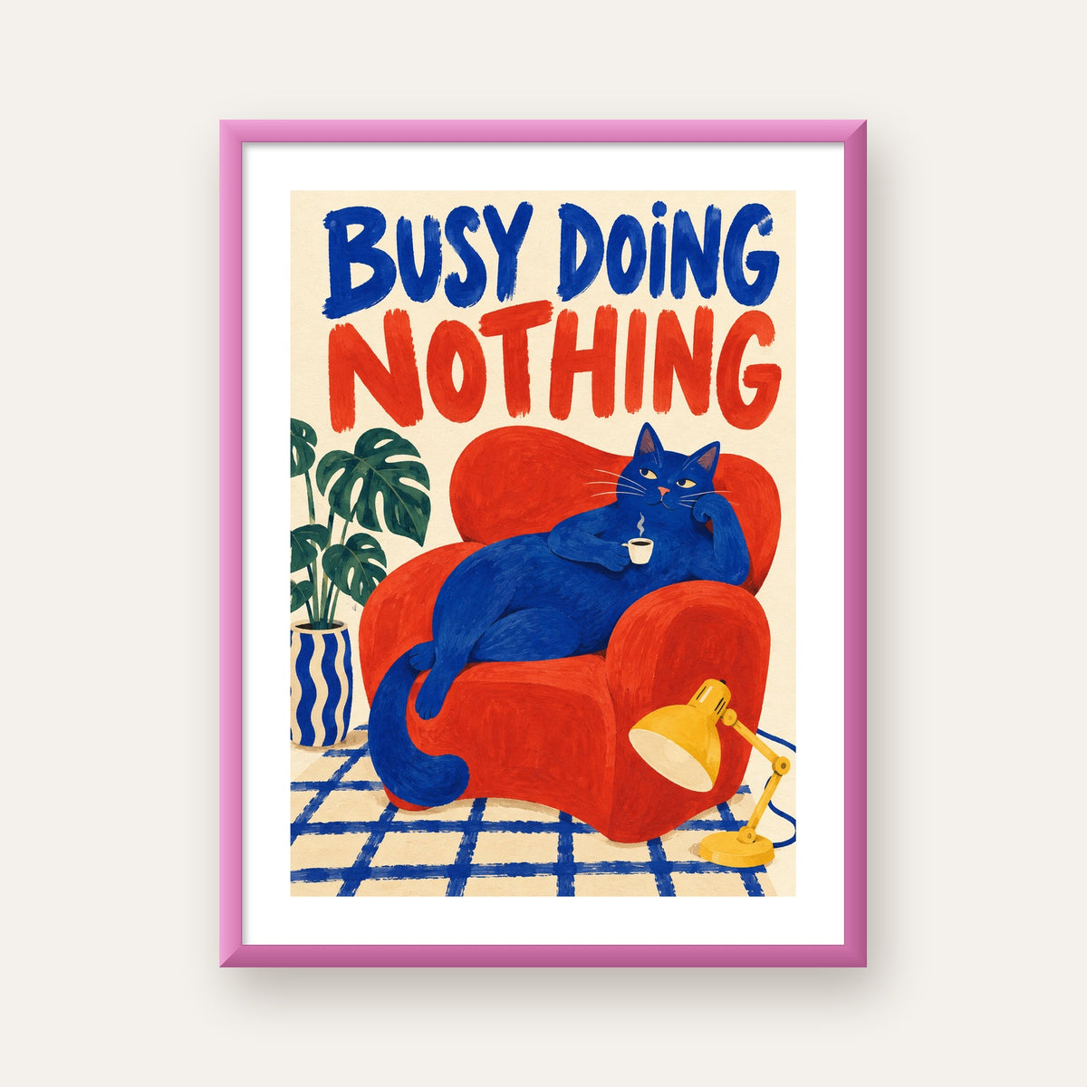 Busy Doing Nothing – Rahat Kedi İllüstrasyon Poster — pembe çerçeveli paspartulu