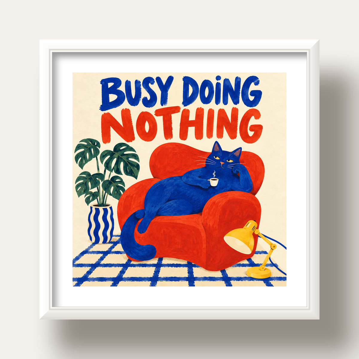 Busy Doing Nothing – Rahat Kedi İllüstrasyon Poster — beyaz derin çerçeveli paspartulu