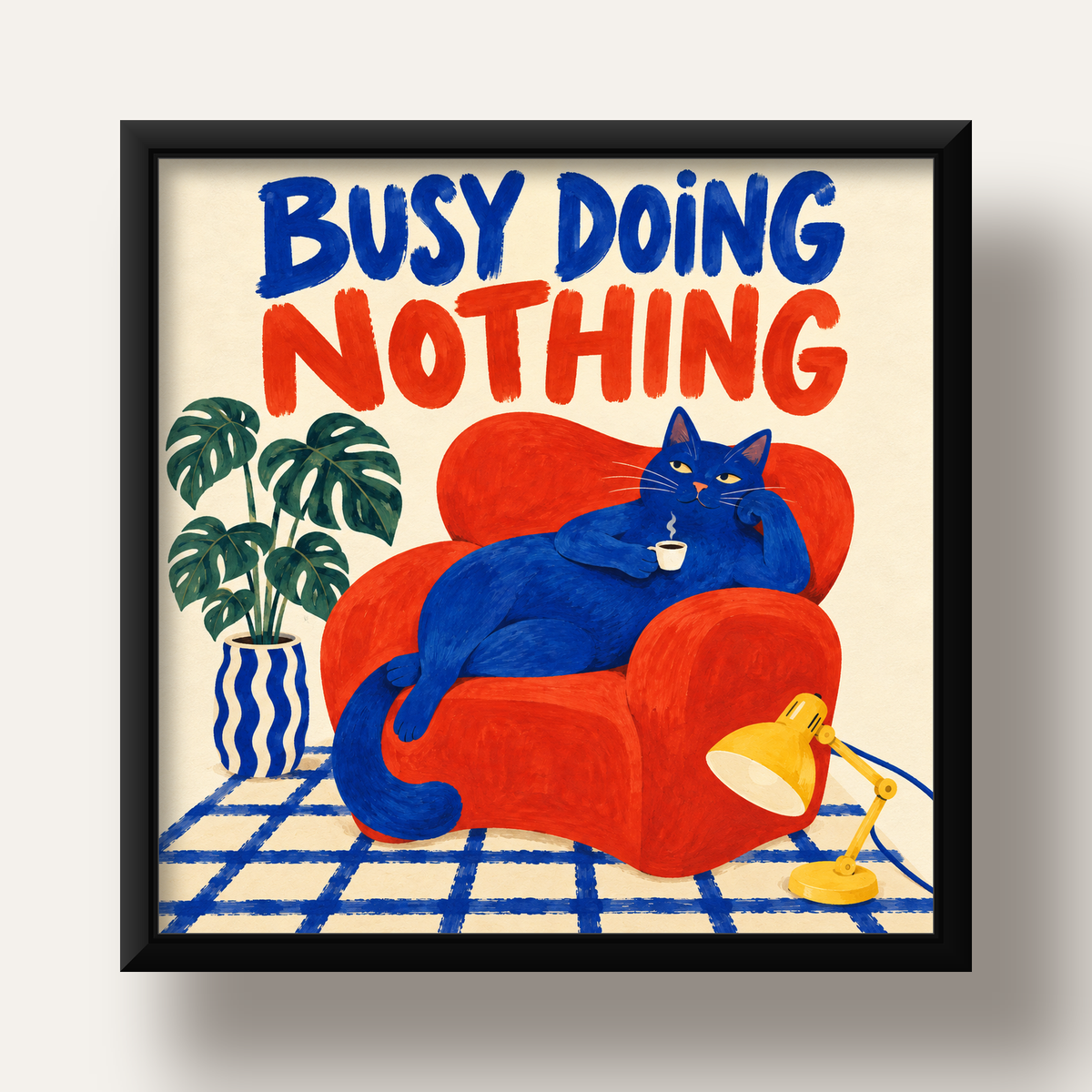 Busy Doing Nothing – Rahat Kedi İllüstrasyon Poster — siyah derin çerçeveli