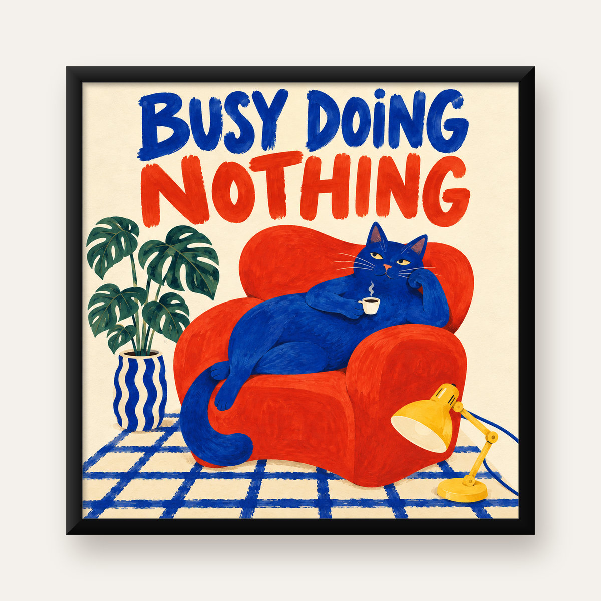 Busy Doing Nothing – Rahat Kedi İllüstrasyon Poster — Kare baskı, düz siyah çerçeveli duvar posteri