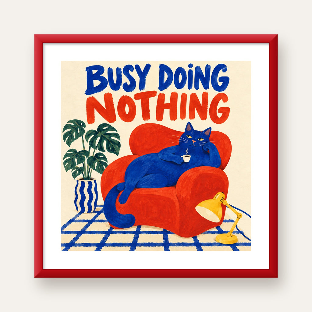 Busy Doing Nothing – Rahat Kedi İllüstrasyon Poster — kırmızı çerçeveli paspartulu