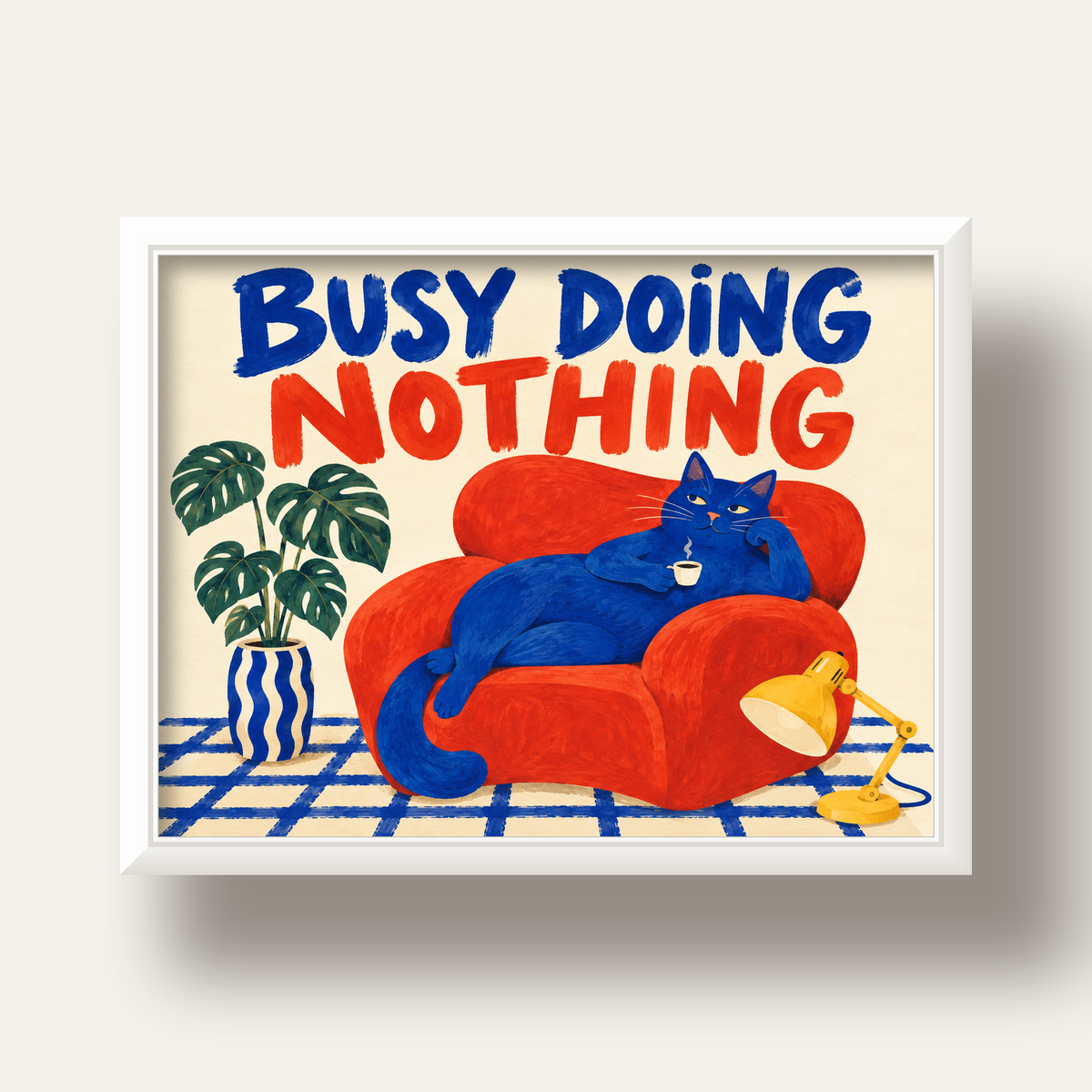 Busy Doing Nothing – Rahat Kedi İllüstrasyon Poster — beyaz derin çerçeveli