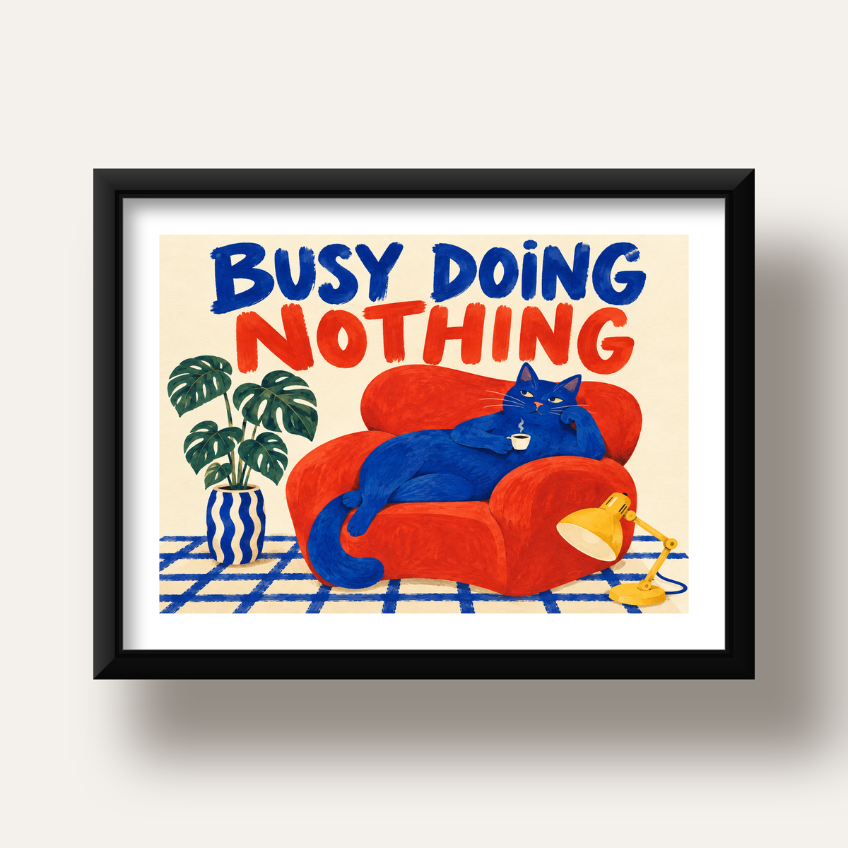 Busy Doing Nothing – Rahat Kedi İllüstrasyon Poster — siyah derin çerçeveli paspartulu