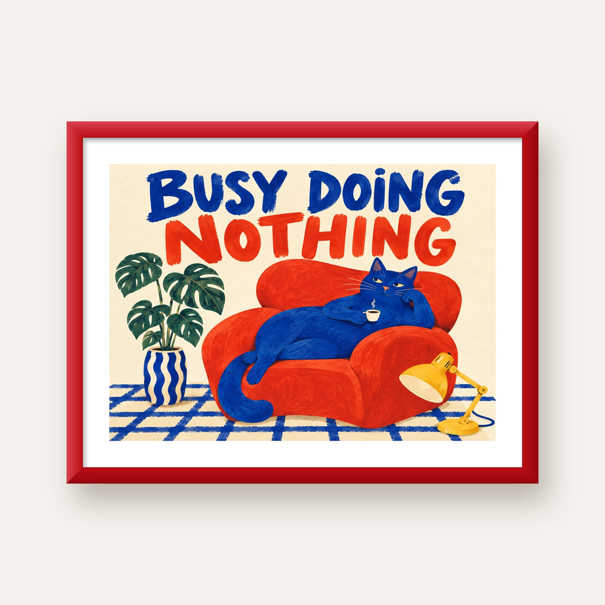 Busy Doing Nothing – Rahat Kedi İllüstrasyon Poster — kırmızı çerçeveli paspartulu