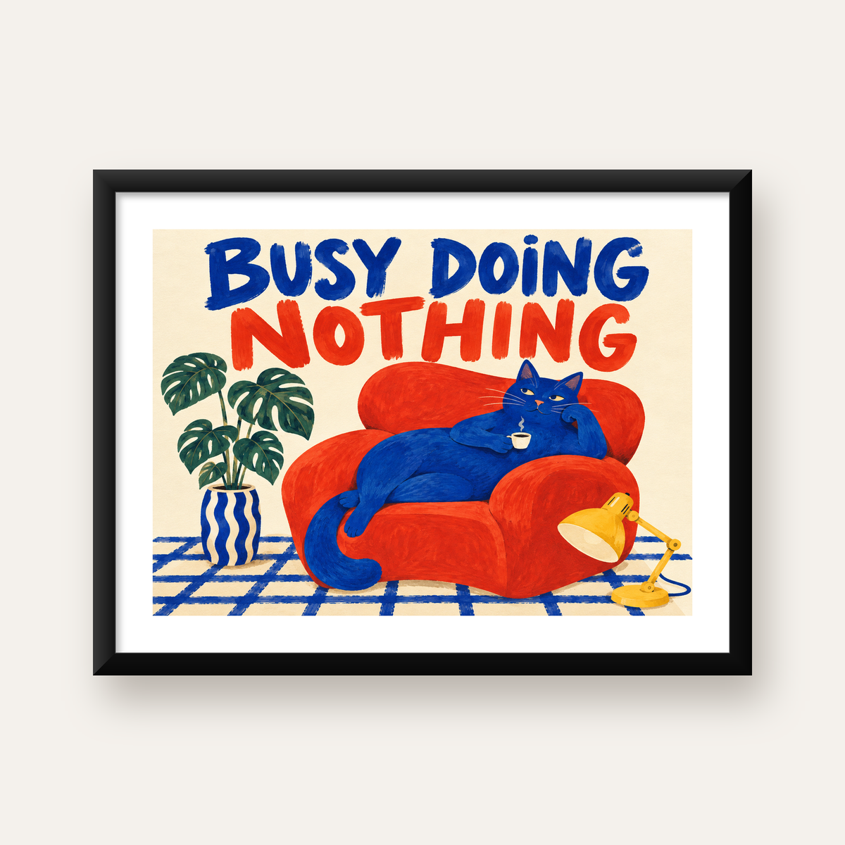 Busy Doing Nothing – Rahat Kedi İllüstrasyon Poster — Yatay baskı, beyaz kenar boşluklu