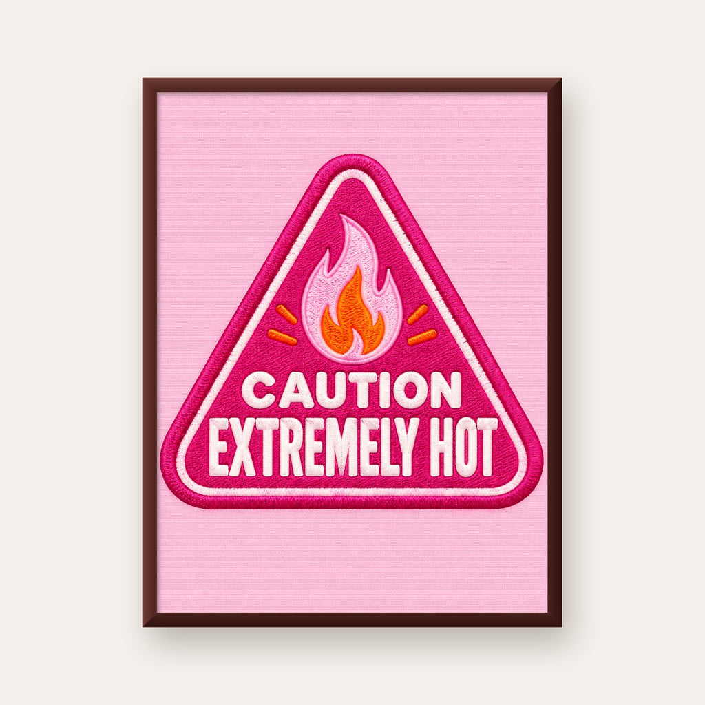 Caution — Extremely Hot — ceviz çerçeveli